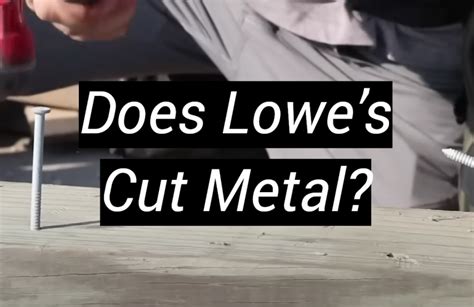 does lowes cut sheet metal|iron pipe lowe's.